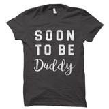 Soon To Be Daddy Shirt