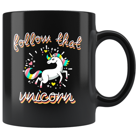 Follow That Unicorn 11oz Black Coffee Mug