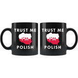 Trust Me I'm Polish 11oz Black Mug