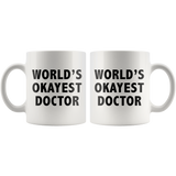 World's Okayest Doctor 11oz White Mug