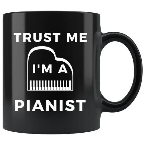 Trust Me I'm A Pianist 11oz Black Mug