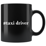 #Taxi Driver  11oz Black Mug