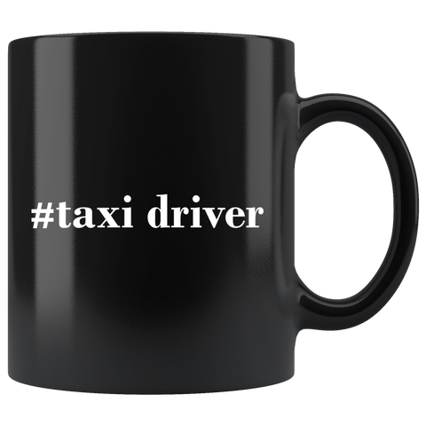 #Taxi Driver  11oz Black Mug