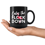 Calm The Flock Down 11oz Black Mug