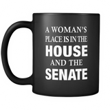 A Woman's Place In The House And The Senate Black Mug