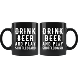 Drink Beer And Play Shuffleboard 11oz Black Mug