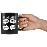 Translator - Hello, Hola, Bonjour, Ciao 11oz Black Mug