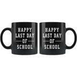 Happy Last Day Of School 11oz Black Mug