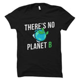 There's No Planet B Shirt