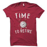 Time To Retire Shirt