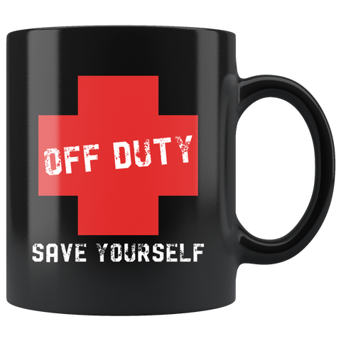 Off Duty Save Yourself 11oz Black Mug