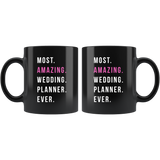 Most. Amazing. Wedding. Planner. Ever. 11oz Black Mug