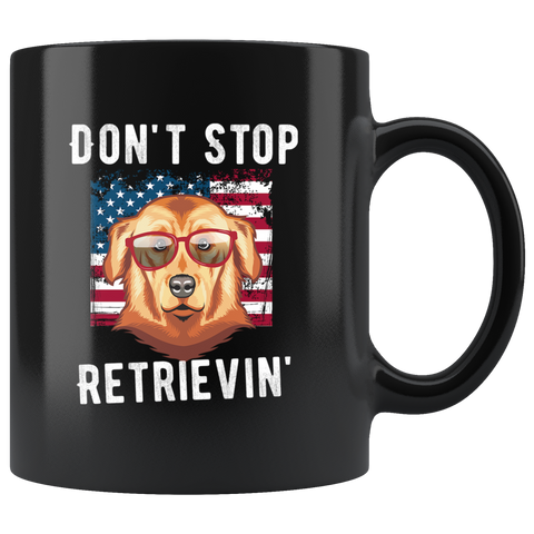 Don't Stop Retrievin' 11oz Golden Retriever Black Coffee Mug