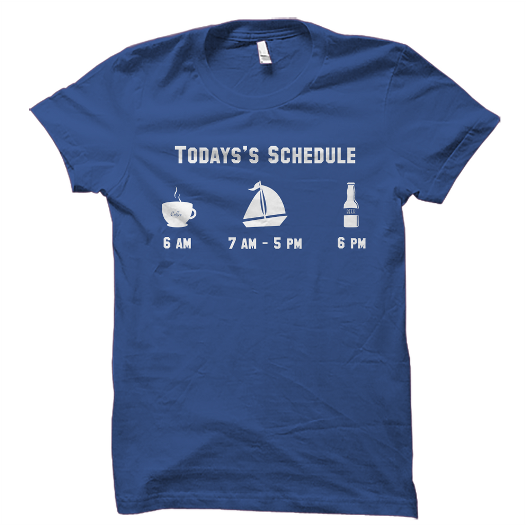 Todays Schedule Coffee Sailing Beer Funny Sailer Tee oTZI Shirts