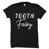 Tooth Fairy - Dentist Profession Shirt