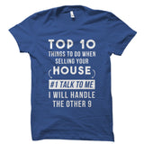 Top 10 Things To Do When Selling Your House. Shirt