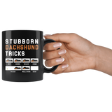Stubborn Dachshund Tricks Sit Down Shake Come Fetch Roll Over Stay 11oz Black Mug