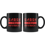 Smash The Patriarchy 11oz Black Mug