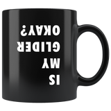 Is My Glider Okay 11oz Black Mug