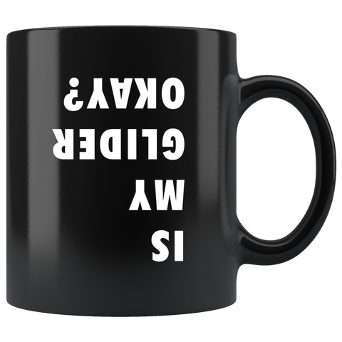 Is My Glider Okay 11oz Black Mug