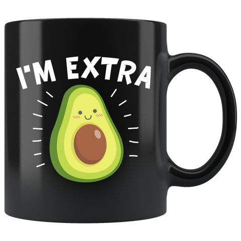 I'm Extra Avocado 11oz Black Mug