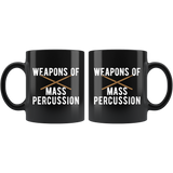 Weapons Of Mass Percussion 11oz Black Mug