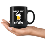 Beer Me I'm The Groom 11oz Black Mug
