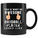 This Is What An Awesome Handball Player Looks Like 11oz Black Mug