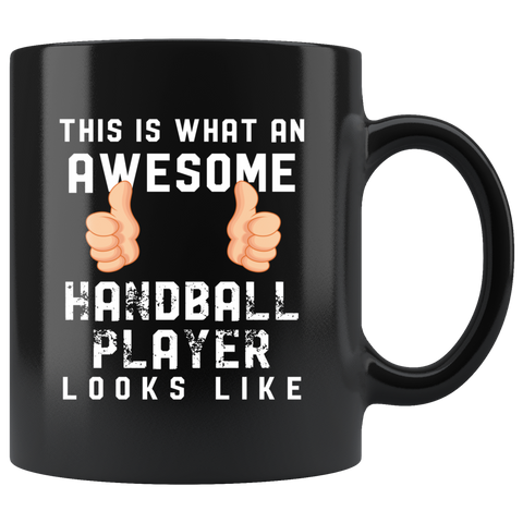 This Is What An Awesome Handball Player Looks Like 11oz Black Mug
