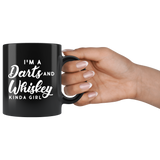 I'm A Darts And Whiskey Kinda Girl 11oz Black Mug