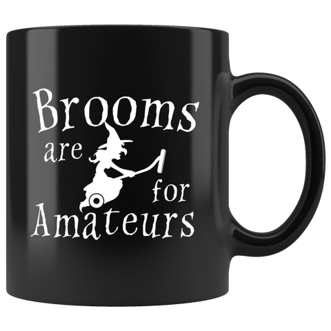 Brooms Are For Amateurs 11oz Black Mug