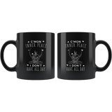 C'Mon Inner Peace I Don't Have All Day 11oz Black Mug