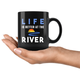Life Is Better At The River 11oz Black Mug