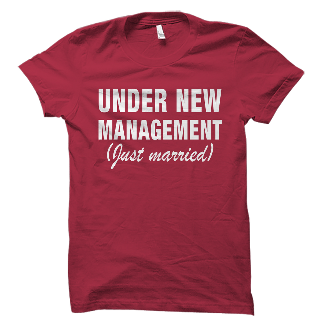 Under New Management Shirt Funny Just Married Tee oTZI Shirts