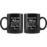 We're Having A Baby Now 2018 11oz Black Mug