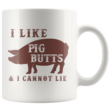 I Like Pig Butts & I Cannot Lie White Mug - BBQ Gift