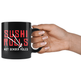 Sushi Rolls Not Gender Roles 11oz Black Mug