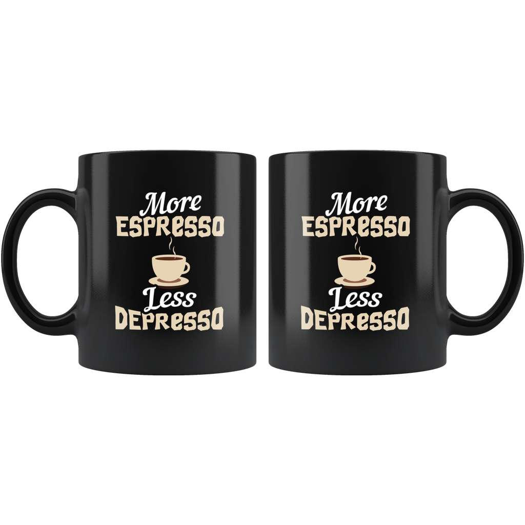 More Espresso Less Depresso, Espresso Lover Mug, Espresso Gifts