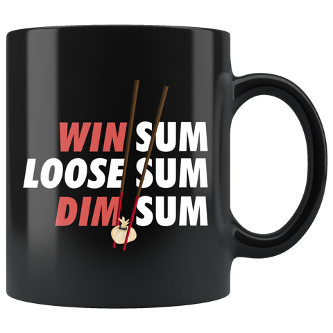Win Sum Loose Sum Dim Sum 11oz Black Mug