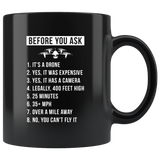 Before You Ask - Drone Operator 11oz Black Mug
