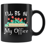 I'll Be In My Office 11oz Black Mug
