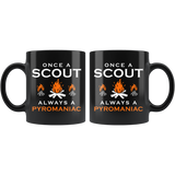 Once A Scout Always A Pyromaniac 11oz Black Mug