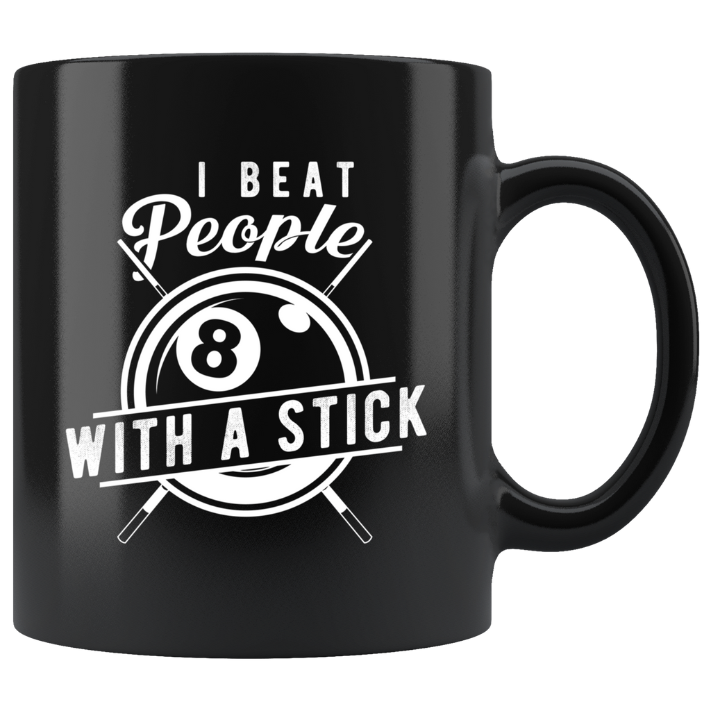 I Beat People With A Stick 11oz Black Mug