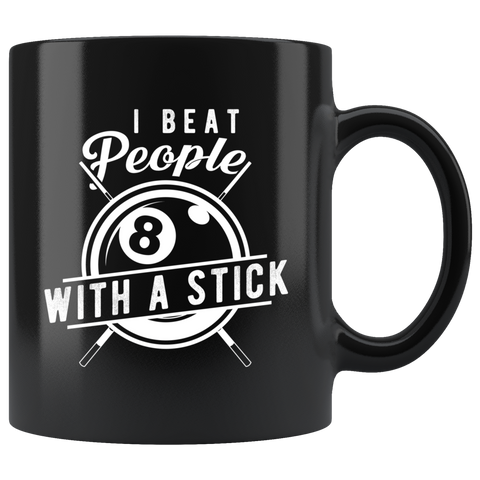 I Beat People With A Stick 11oz Black Mug