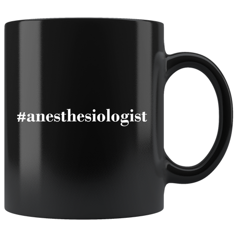 #Anesthesiologist 11oz Black Mug