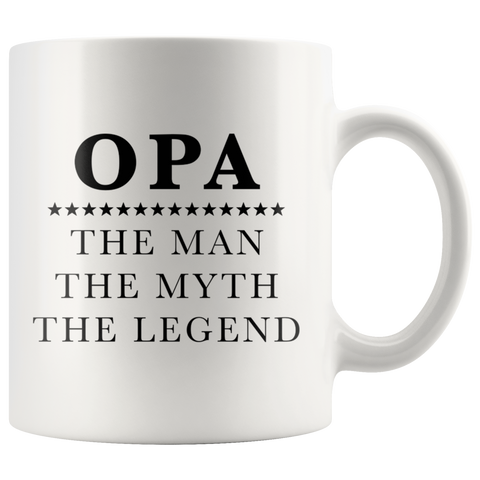 Opa The Man The Myth The Legend 11oz White Mug