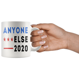 Anyone Else 2020 11oz White Mug