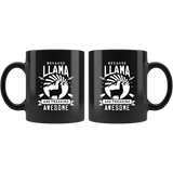 Because Llama Are Freaking Awesome 11oz Black Mug