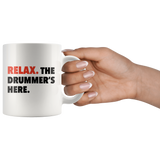 Relax. The Drummer's Here White Mug
