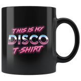 This Is My Disco T-Shirt 11oz Black Mug